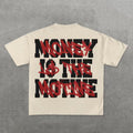 Money is The Motive Tee