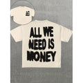 All We Need is Money Tee