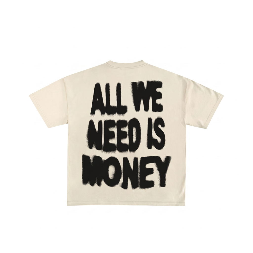 All We Need is Money Tee