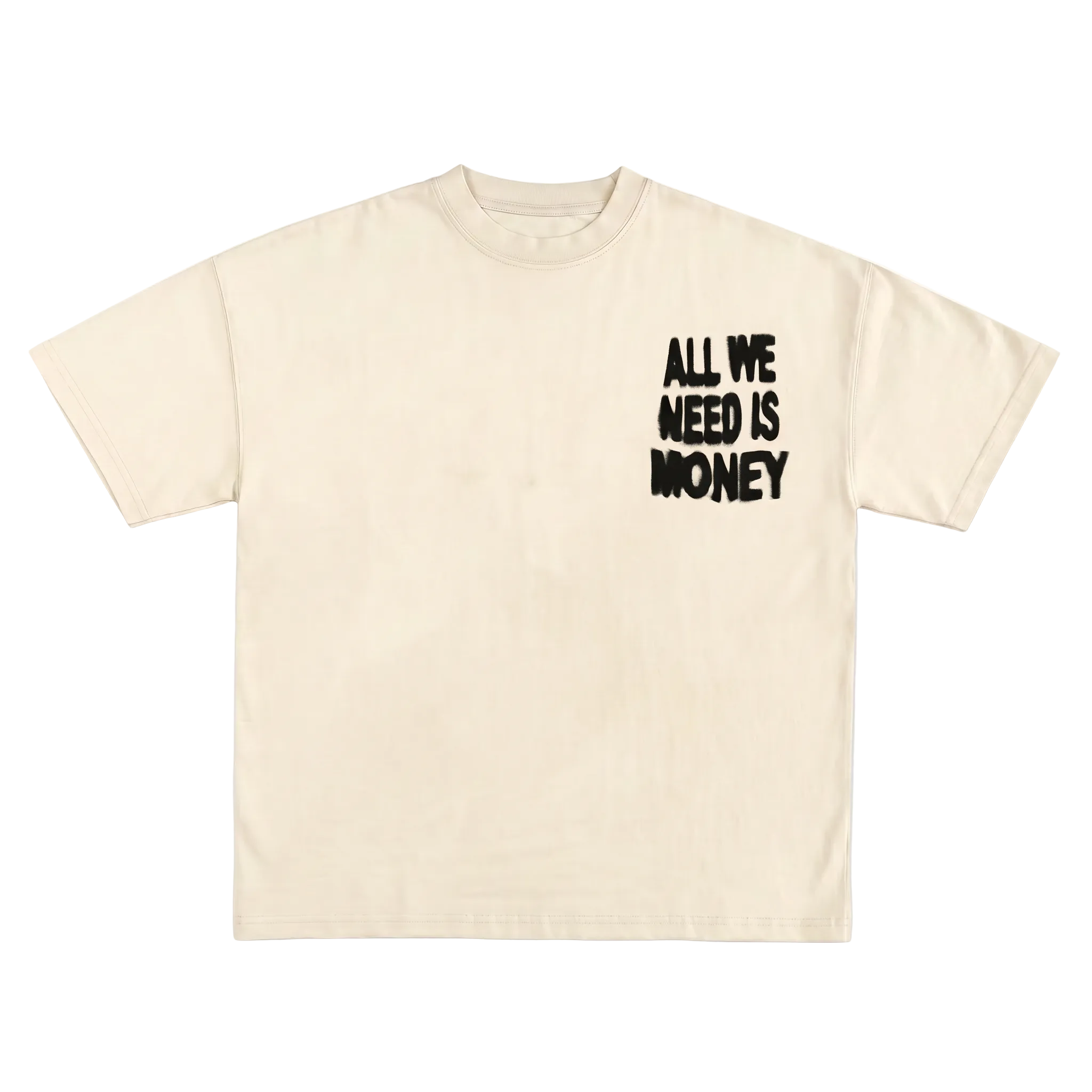 All We Need is Money Tee